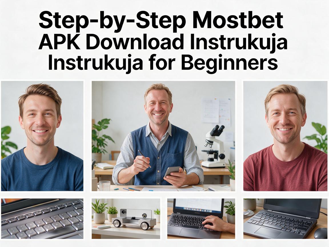 Step-by-Step Mostbet APK Download Instrukcja for Beginners