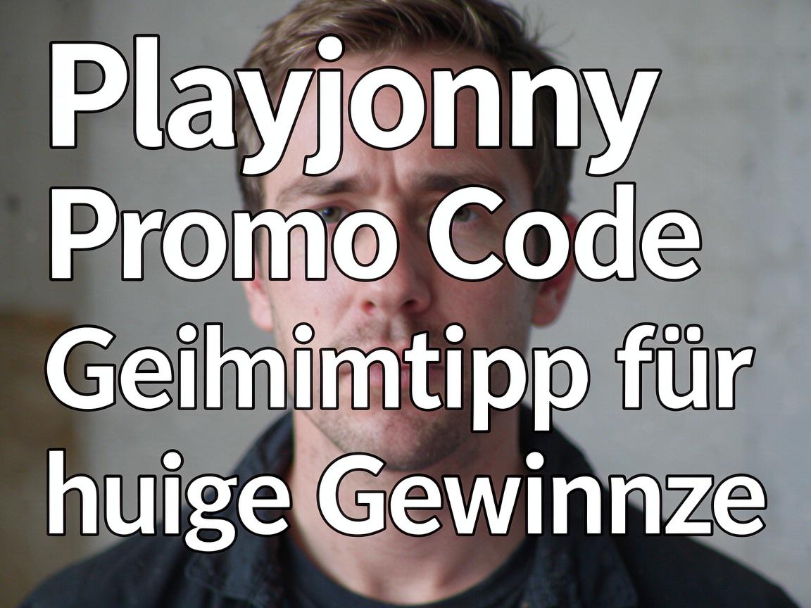 Playjonny Promo Code Geheimtipp für hohe Gewinne