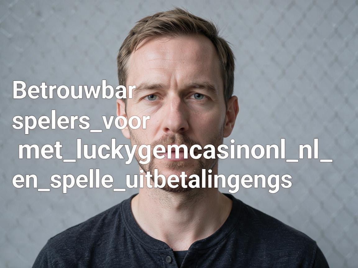 Betrouwbare_kansen_voor_spelers_met_luckygemcasinonl_nl_en_snelle_uitbetalingen