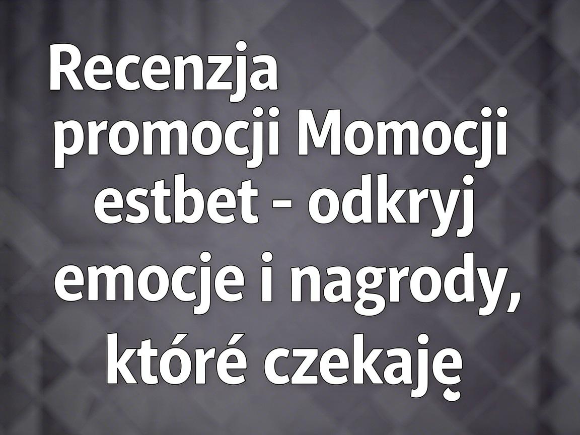 Recenzja promocji Mostbet - odkryj emocje i nagrody, które czekają