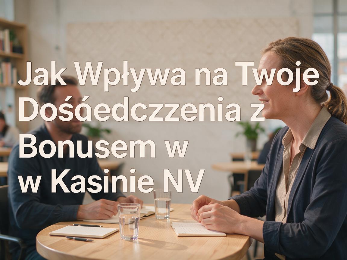 Wsparcie Klienta: Jak Wpływa na Twoje Doświadczenie z Bonusem w Kasynie NV