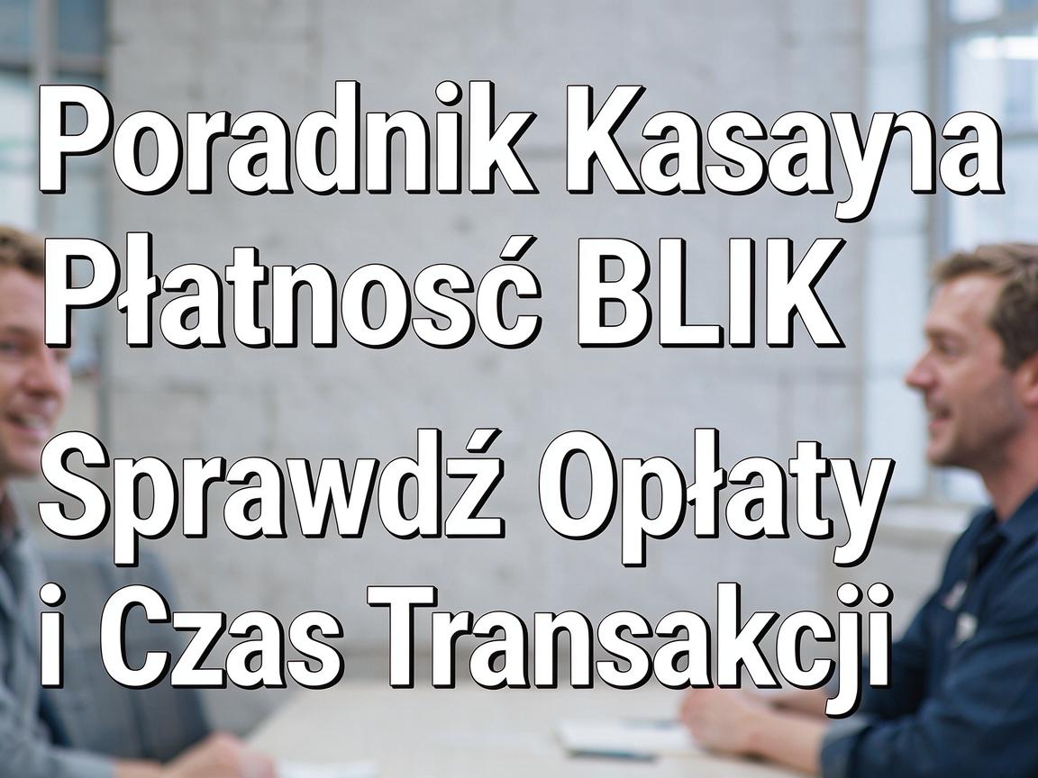 Poradnik Kasyna Płatność BLIK: Sprawdź Opłaty i Czas Transakcji