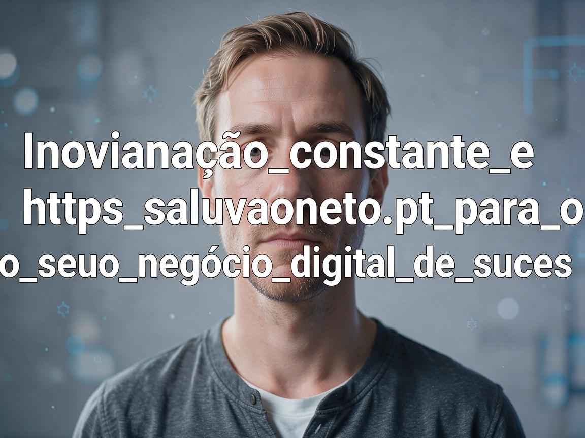 Inovação_constante_e_https_salvaoneto_pt_para_o_seu_negócio_digital_de_sucess