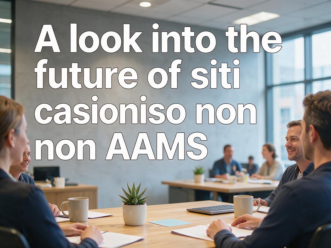 A look into the future of siti casino non AAMS betting