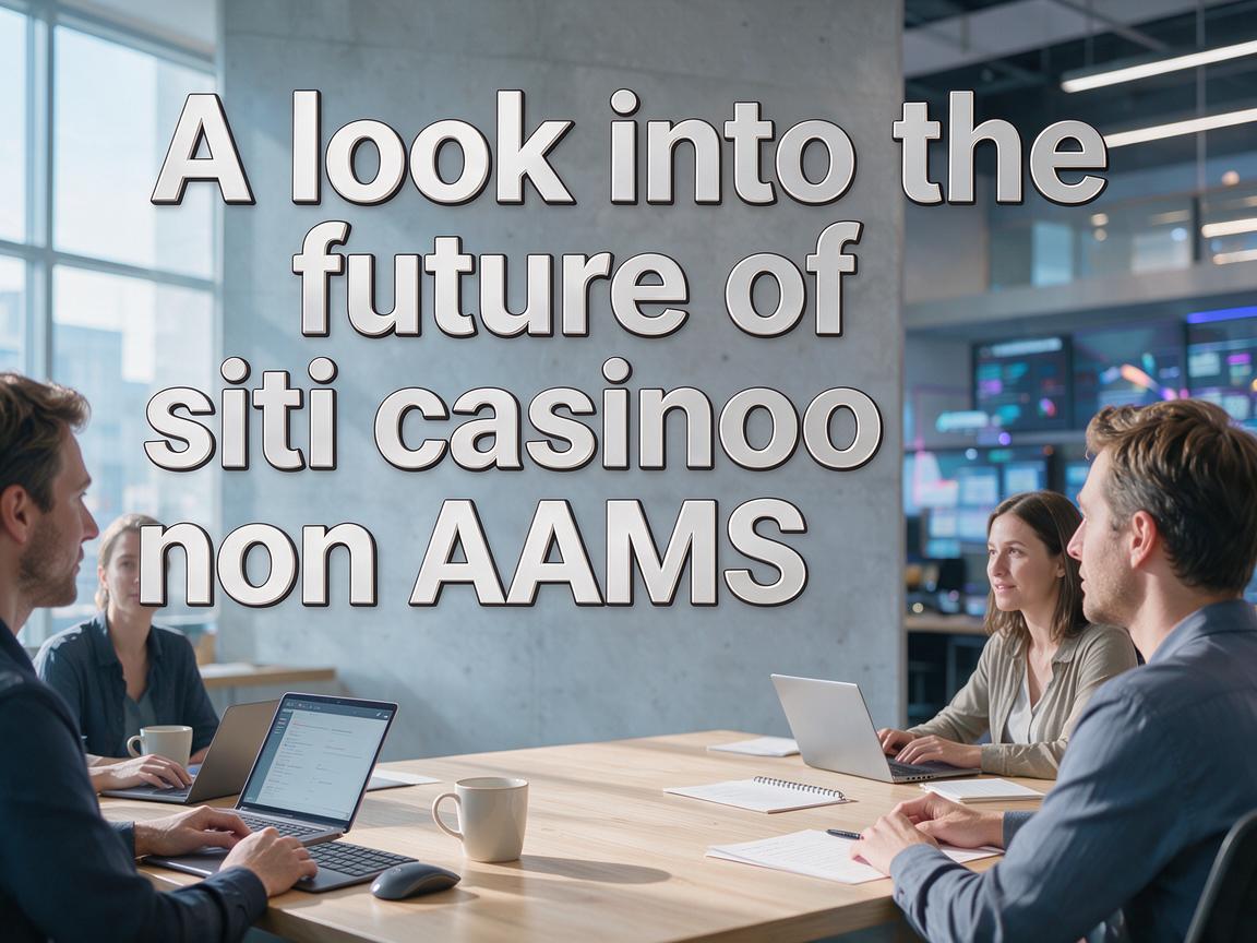A look into the future of siti casino non AAMS betting