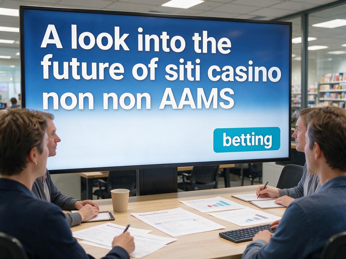 A look into the future of siti casino non AAMS betting