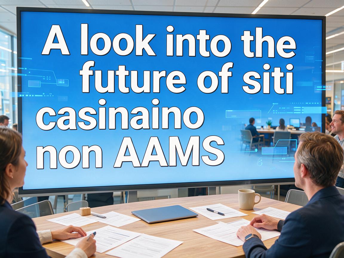 A look into the future of siti casino non AAMS betting