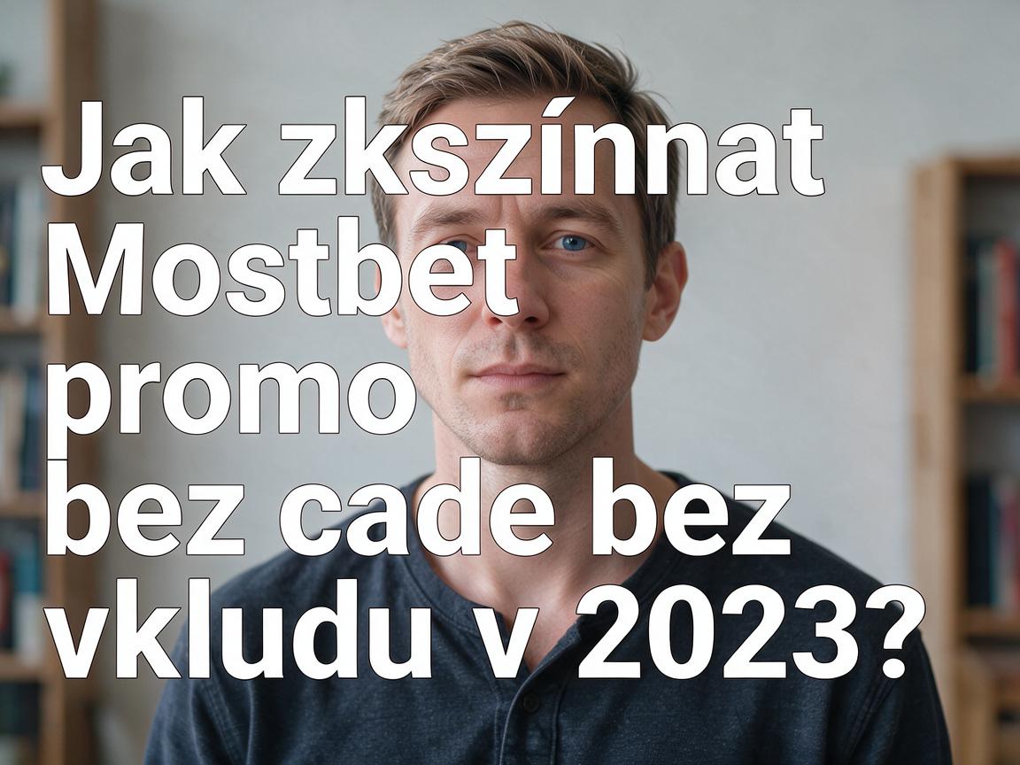 Jak získat Mostbet promo code bez vkladu v 2023?